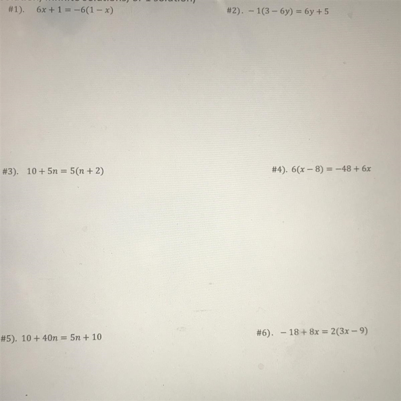 Identify the multi step linear equations as (no solution, infinite solutions, or 1 solution-example-1