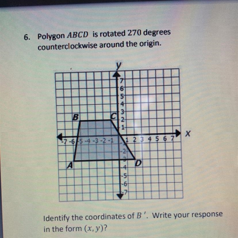 6. Polygon ABCD is rotated 270 degrees counterclockwise around the origin. Identify-example-1