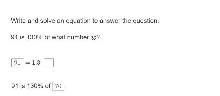 Item 11 Write and solve an equation to answer the question. 91 is 130% of what number-example-1