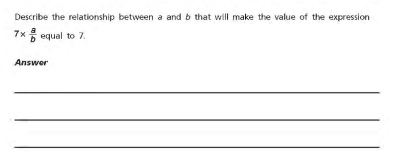 Describe the relationship between a and b that will make value of the expression 7 x-example-1