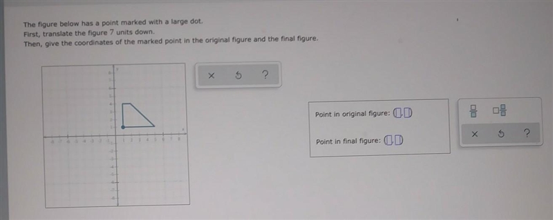 HELP ME ON ALEKS HW The figure below has a point marked with a large dot. First, translate-example-1