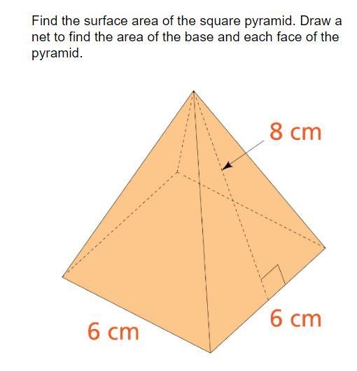 Find the surface area of the square pyramid. Draw a net to find the area of the base-example-1