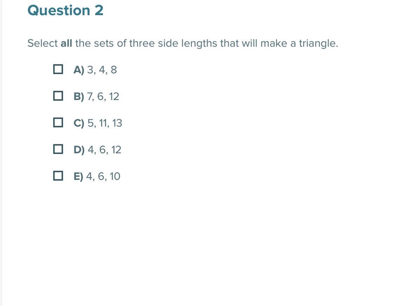 Select all the sets of three side lengths that will make a triangle. Multiple select-example-1