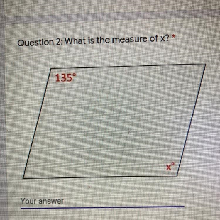 Question 2: What is the measure of x? 135° X Your answer-example-1