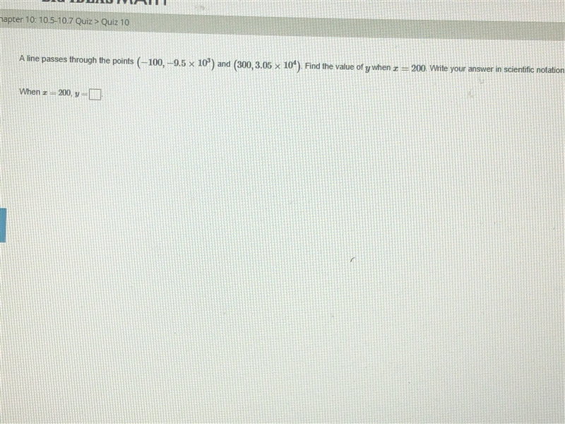 A line passes through the points (-100,-9.5•10^3) and (300,3.05•10^4). Find the value-example-1