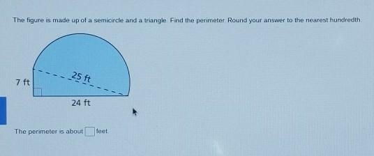 The figure is made up of a semicircle and a triangle. Find the perimeter. Round your-example-1