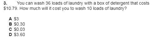 You can wash 36 loads of laundry with a box of detergent that costs $10.79. How much-example-1