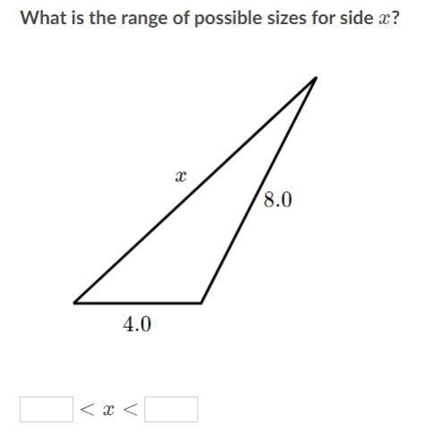 What is the range of possible sizes for side x?-example-1