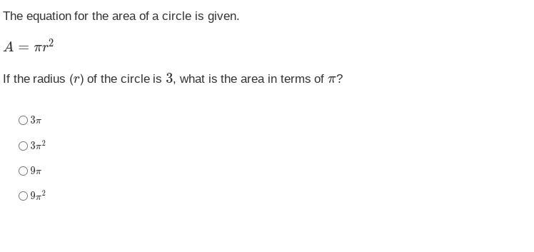 The equation for the area of a circle is given. A=πr2 If the radius (r) of the circle-example-1