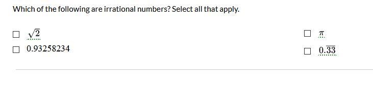 Which of the following are irrational numbers? Select all that apply-example-1