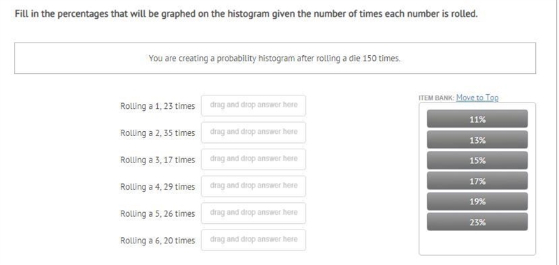 PLEASE HELP ASAP!!! you are creating a probability histogram after rolling a die 150 times-example-1