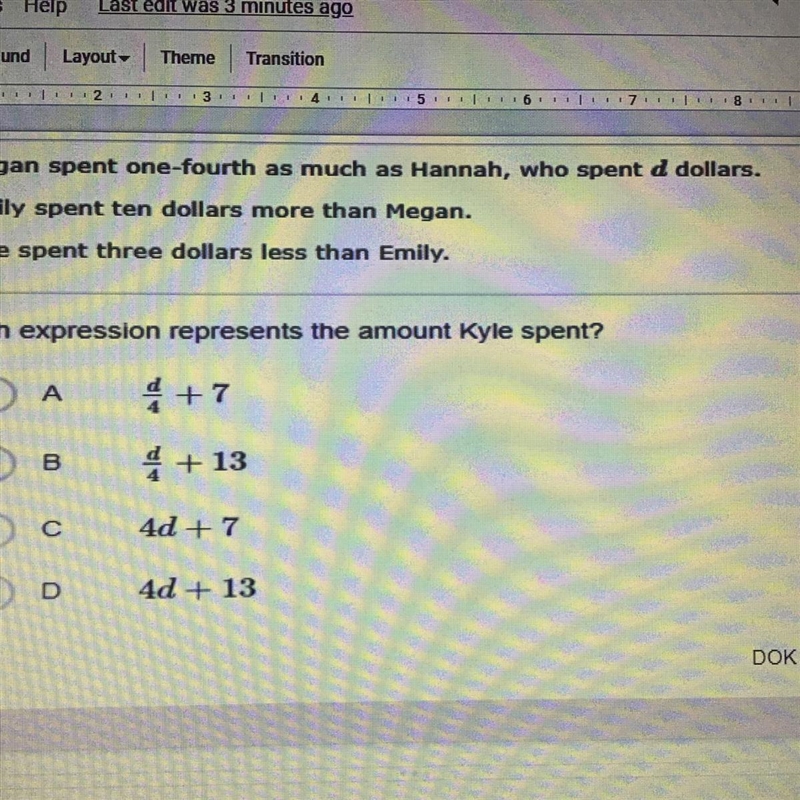 Megan spent one-fourth as much as Hannah, who spent d dollars. Emily spent ten dollars-example-1
