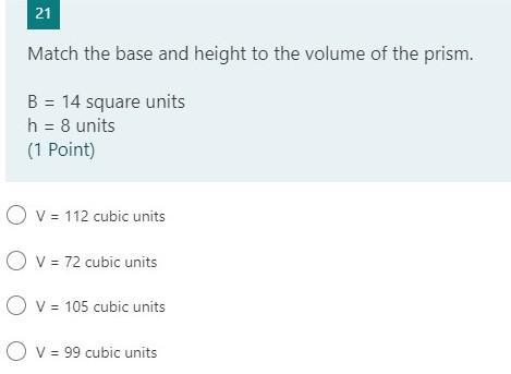 Match the base and height to the volume of the prism. B = 14 square units h = 8 units-example-1