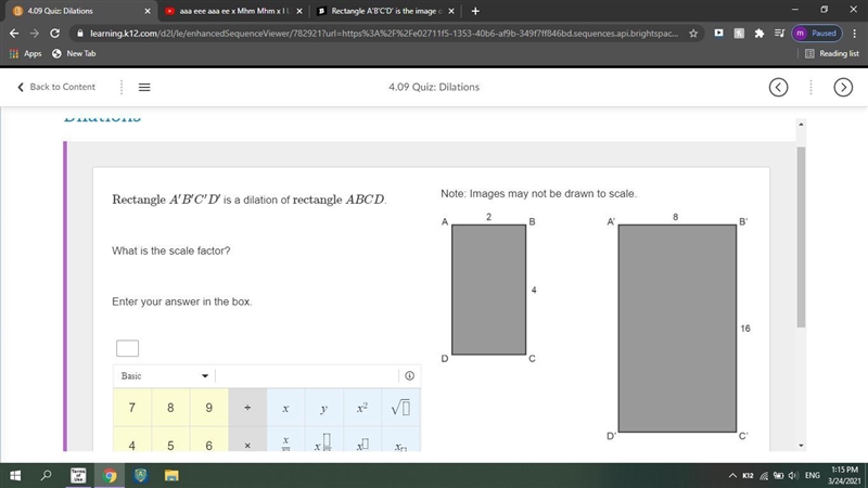 Please Help!! Rectangle A′B′C′D′ is a dilation of rectangle ABCD. What is the scale-example-1