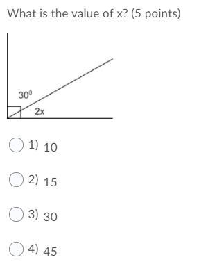 Hellp me What is the value of x? (5 points) Question 7 options: 1) 10 2) 15 3) 30 4) 45-example-1