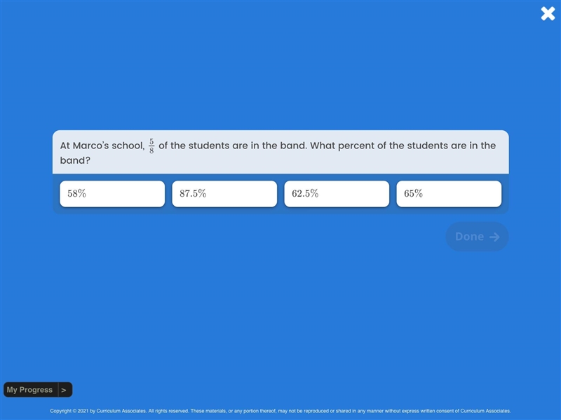 At marco's school,5/8 of the students are in the band.What percent of the student-example-1