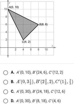 What are the vertices of A'B'C if ABC is dilated by scale factor of 3-example-1