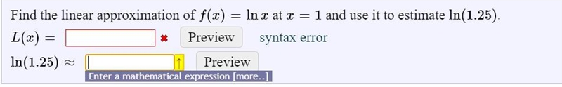 Find the linear approximation of f ( x ) = ln x at x = 1 and use it to estimate ln-example-1