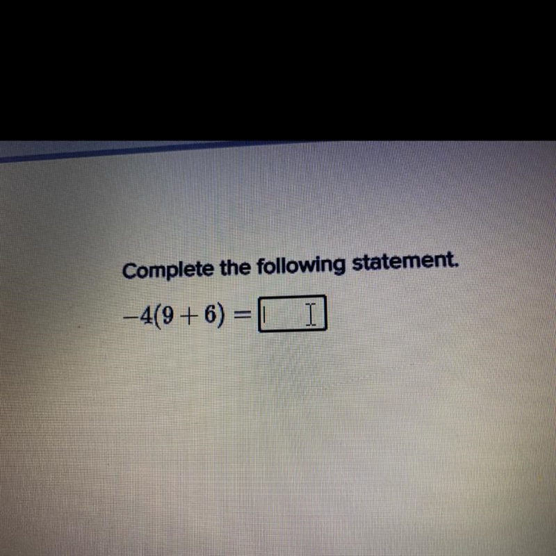 Complete the following statement. -4(9+6) = I-example-1