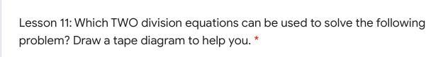 Which TWO division equations can be used to solve the following problem? Draw a tape-example-2