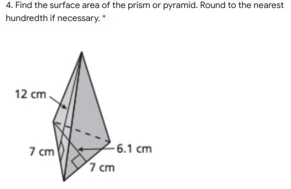 Find the surface area of the prism or pyramid. Round to the nearest hundredth if necessary-example-1