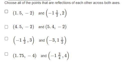 Choose all of the points that are reflections of each other across both axes.-example-1