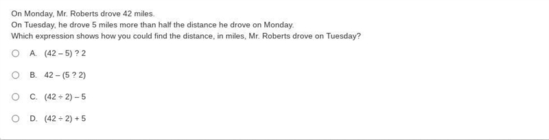 On Monday, Mr. Roberts drove 42 miles. On Tuesday, he drove 5 miles more than half-example-1