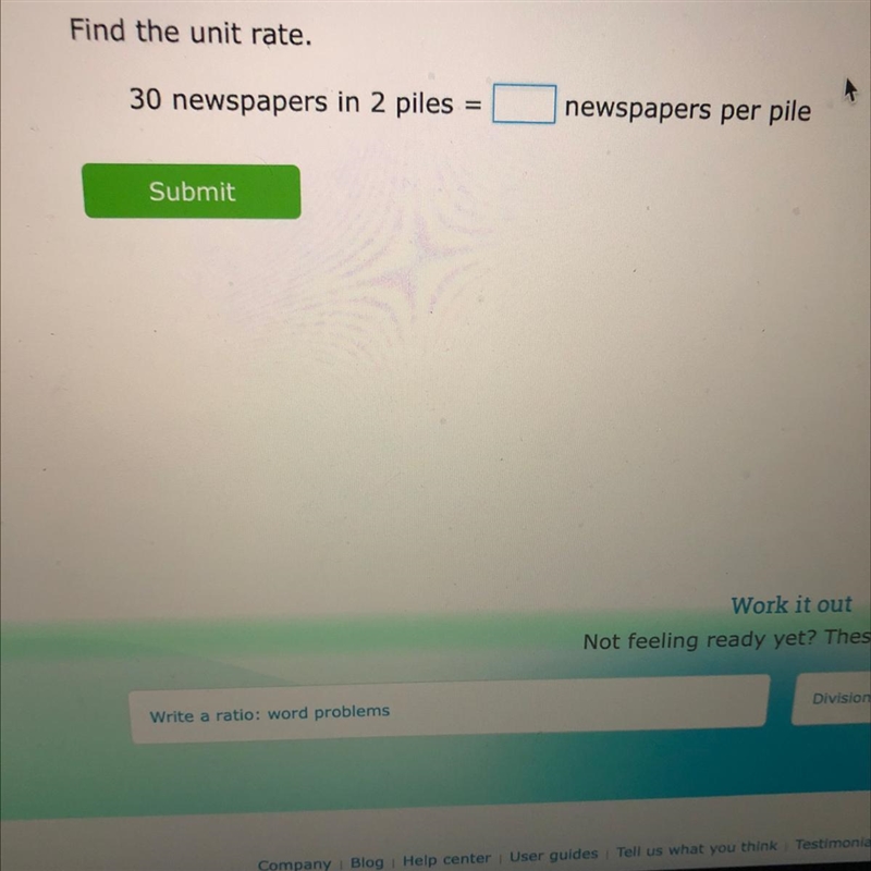 Find the unit rate. 30 newspapers in 2 piles = newspapers per pile-example-1