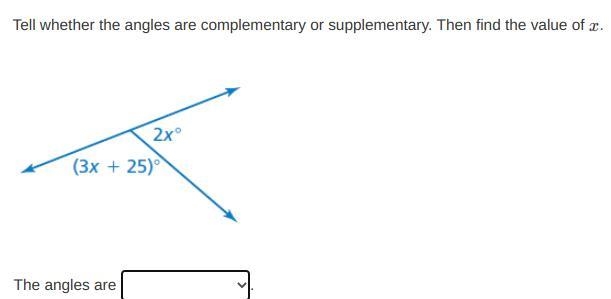 Tell whether the angles are complementary or supplementary. Then find the value of-example-1