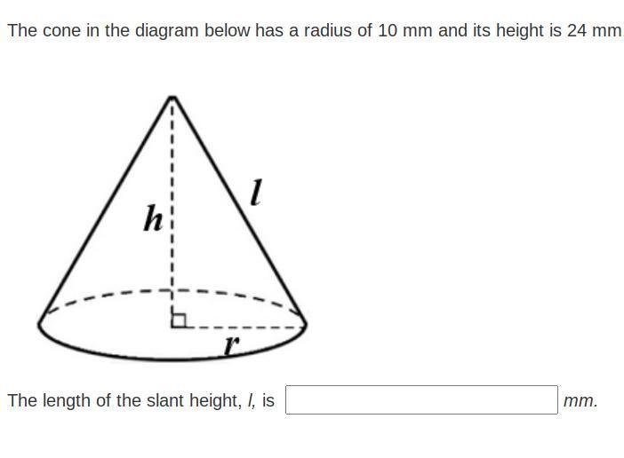 The cone in the diagram below has a radius of 10 mm and its height is 24 mm. The length-example-1