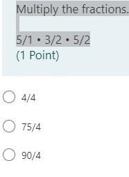 Multiply the fractions. 5/1 • 3/2 • 5/2-example-1