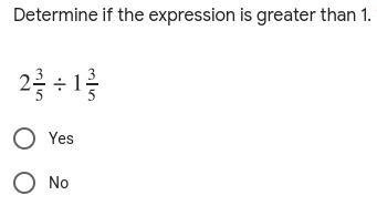 Determine if the expression is greater than 1.-example-1