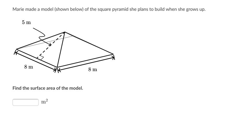 Please help! Marie made a model (shown below) of the square pyramid she plans to build-example-1