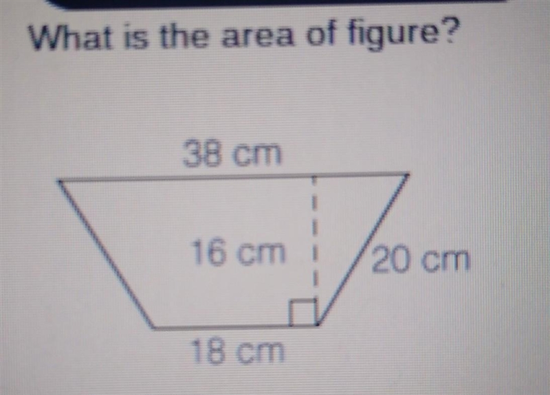 What is the area of figure? • A. 320 square centimeters • B. 608 square centimeters-example-1