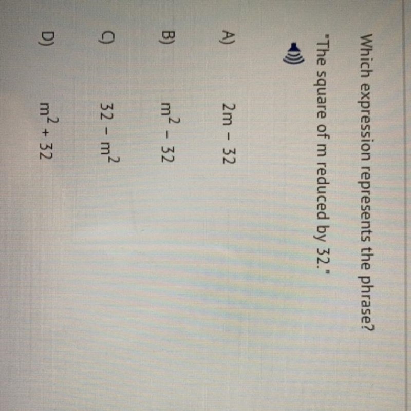 Which expression represents the phrase? "The square of m reduced by 32.”-example-1