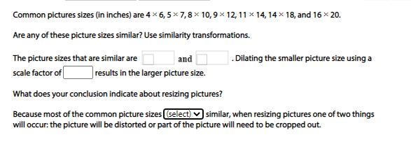 Common pictures sizes (in inches) are 4 × 6, 5 × 7, 8 × 10, 9 × 12, 11 × 14, 14 × 18, and-example-1