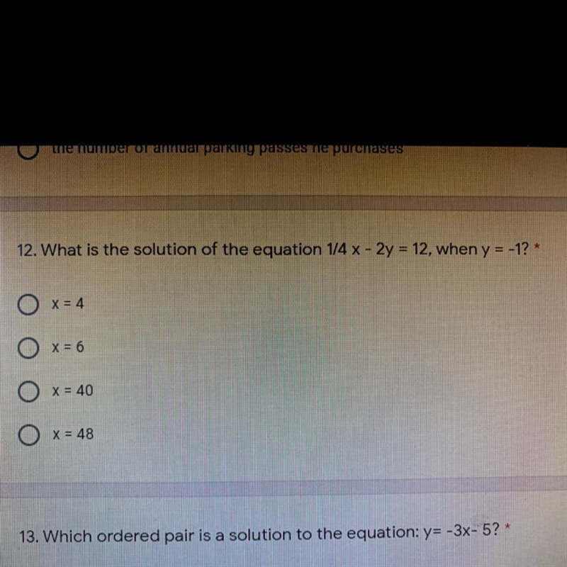 What is the solution of the equation 1/4 x - 2y = 12, when y = -1? A. X = 4 B. x = 6 C-example-1