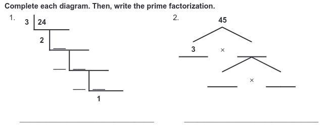 Complete each diagram. Then, write the prime factorization.Complete each diagram. Then-example-1