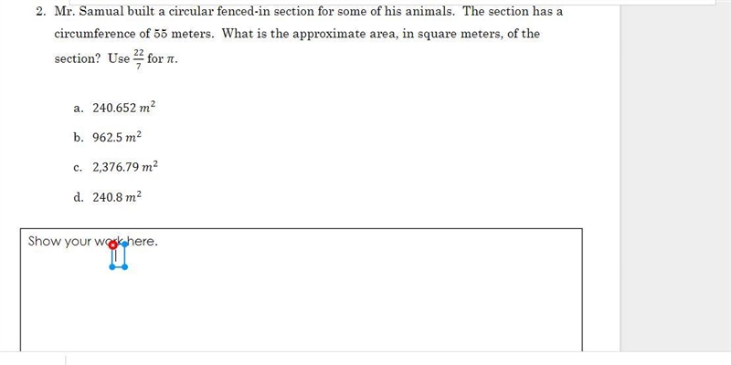 Mr. Samual built a circular fenced-in section for some of his animals. The section-example-1