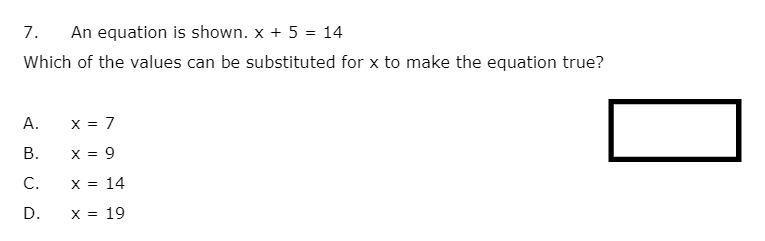 7. An equation is shown. x + 5 = 14 Which of the values can be substituted for x to-example-1