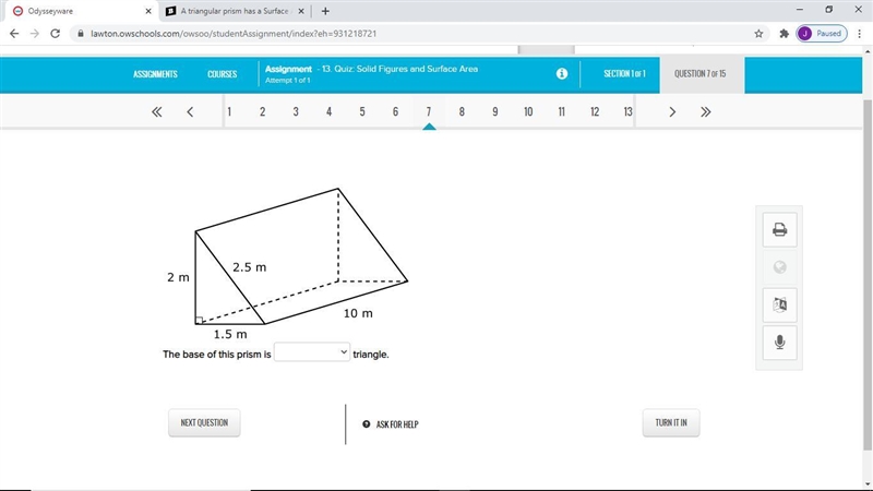 The base of this prism is______________ triangle. A. a scalene B. an isosceles C. an-example-1