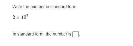 In standard form, the number is _____ I am confused because I am pretty sure it is-example-1