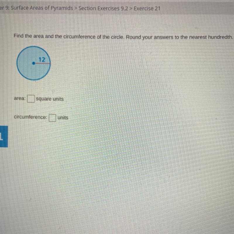 Find area and circumference of the circle please!! I need help!!! :(-example-1