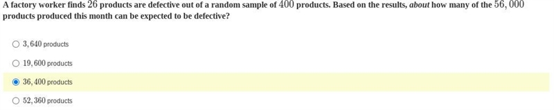 A factory worker finds 26 products are defective out of a random sample of 400 products-example-1