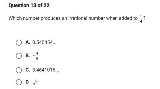 Which number produces an irrational number when added to 1/4-example-1