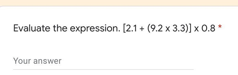 Evaluate the expression. [2.1 + (9.2 x 3.3)] x 0.8-example-1