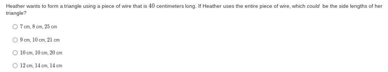 Heather wants to form a triangle using a piece of wire that is 40 centimeters long-example-1