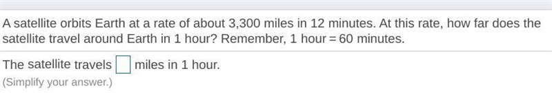 A satellite orbits Earth at a rate of about 3,300 miles in 12 minutes. At this​ rate-example-1