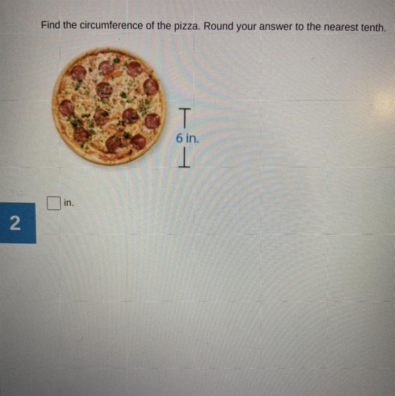 Find circumference of the pizza and round to the nearest tenth-example-1