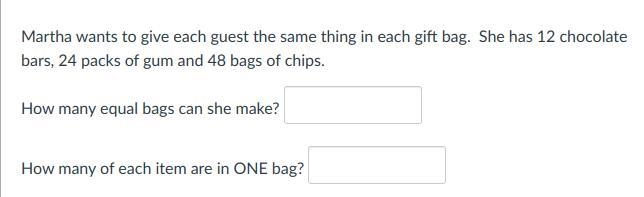 Martha wants to give each guest the same thing in each gift bag. She has 12 chocolate-example-1